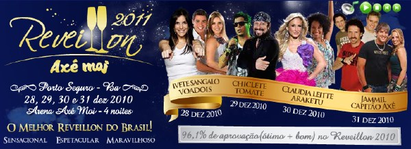 Cartaz Arena Axé Moi - Av. Beira Mar, 6900 - Praia de Taperapuan, Terça-feira 28 de Dezembro de 2010