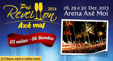 Cartaz   Arena Ax Moi - Av. Beira Mar, 6900 - Praia de Taperapuan, Segunda-feira 30 de Dezembro de 2013