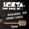 panfleto Sexta Pop Rock - Arraial Groove e AudioBox